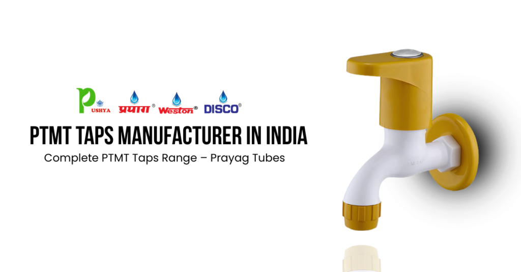 PTMT Taps Manufacturer in India | Best PTMT Taps by Prayag Tubes
